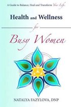 Health and Wellness for Busy Women