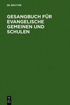 Gesangbuch Fur Evangelische Gemeinen Und Schulen