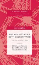 St Antony's Series - Balkan Legacies of the Great War