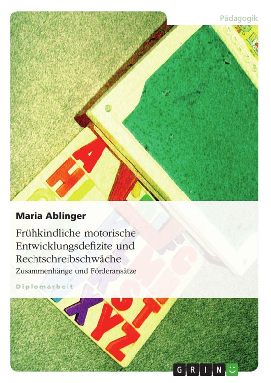 Frühkindliche motorische Entwicklungsdefizite und Rechtschr ... - cover