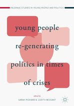 Palgrave Studies in Young People and Politics - Young People Re-Generating Politics in Times of Crises