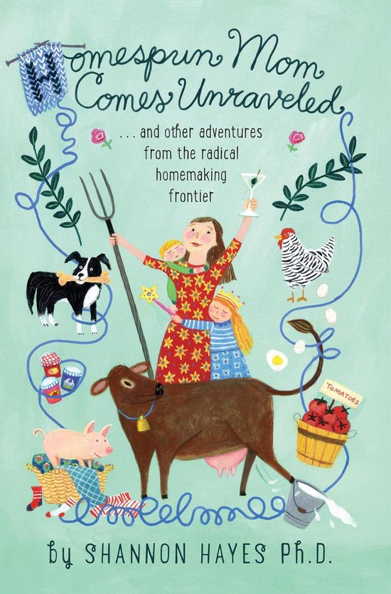 Homespun Mom Comes Unraveled…and other adventures from the ... - cover