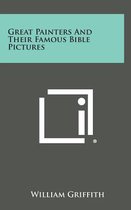 Great Painters and Their Famous Bible Pictures