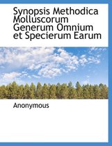 Synopsis Methodica Molluscorum Generum Omnium Et Specierum Earum