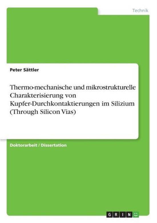 Thermo-mechanische und mikrostrukturelle Charakterisierung von Kupfer-Durchkontaktierungen im Silizium (Through Silicon Vias)