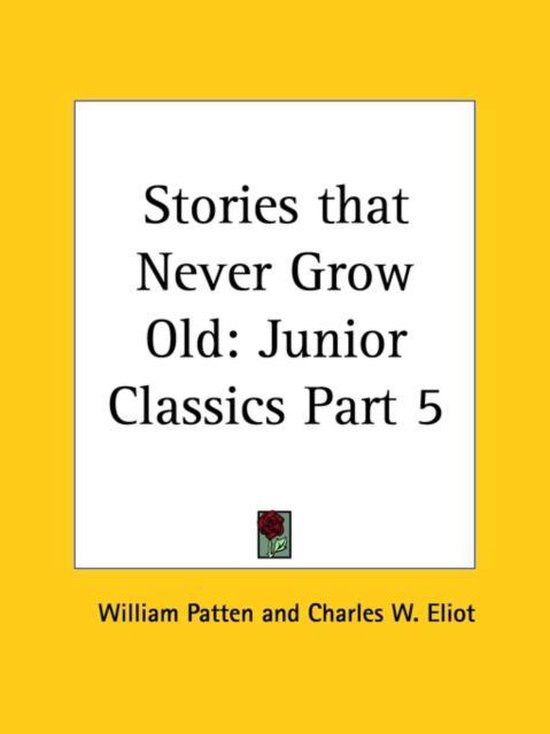 Junior Classics Vol. 5 Stories That Never Grow Old (1912)