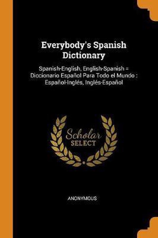 Everybody's Spanish Dictionary, Anonymous 9780342440269 Boeken