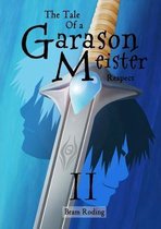 The Tale of a Garason Meister Part II