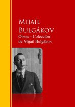 Biblioteca de Grandes Escritores - Obras ─ Colección de Mijaíl Bulgákov