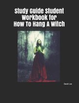 Study Guide Student Workbook for How to Hang a Witch