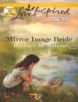 Mirror Image Bride (Mills & Boon Love Inspired) (Texas Twins - Book 2)