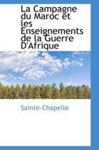 La Campagne Du Maroc Et Les Enseignements de La Guerre D'Afrique