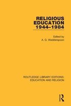 Routledge Library Editions: Education and Religion- Religious Education 1944-1984