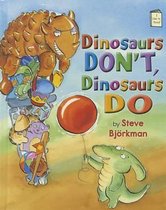I Like to Read- Dinosaurs Don't, Dinosaurs Do