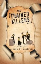 The Trained Killers