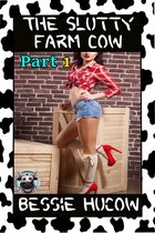 The Slutty Farm Cow (Part 1)