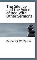 The Silence and the Voice of God with Other Sermons