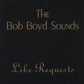 The Bob Boyd Sounds Like Requests