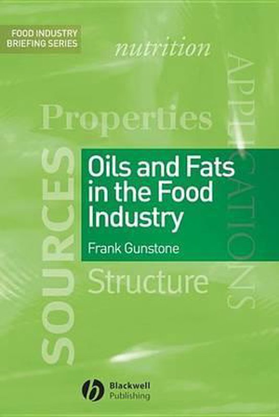 Oils and Fats in the Food Industry (Food Industry Briefing 6) (ebook), F Gunstone