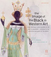 The Image of the Black in Western Art Vol II, From the Early Christian Era to the "Age of Discovery" Part 2: Africans in Christian Ordinance, New Ed