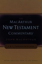 First & Second Thessalonians Macarthur New Testament Commentary