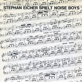 Stephan Eicher Spielt Noise Boys