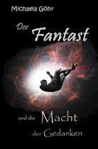 Der Fantast Und Die Macht Der Gedanken