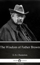 Delphi Parts Edition (G. K. Chesterton) 2 - The Wisdom of Father Brown by G. K. Chesterton (Illustrated)