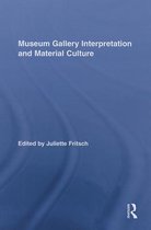 Museum Gallery Interpretation and Material Culture