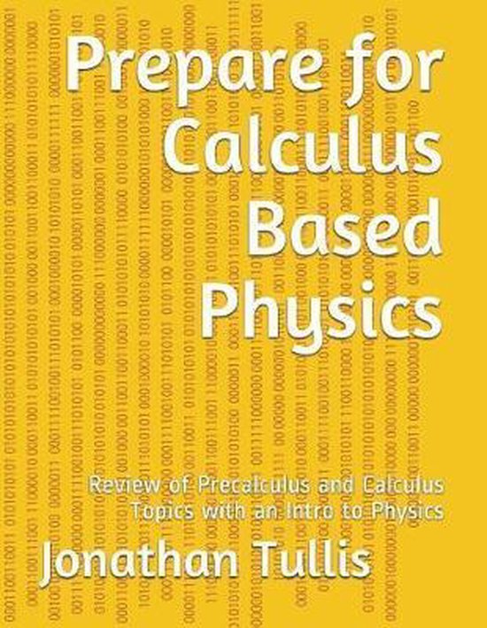 Prepare for Calculus Based Physics | 9781521894866 | Jonathan Tullis ...