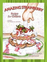 Amazing Strawberry Recipes for Children