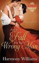 How to Fall for the Wrong Man