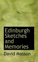Edinburgh Sketches and Memories