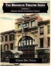 The Brooklyn Theatre Index Volume I Adams Street to Lorimer Street