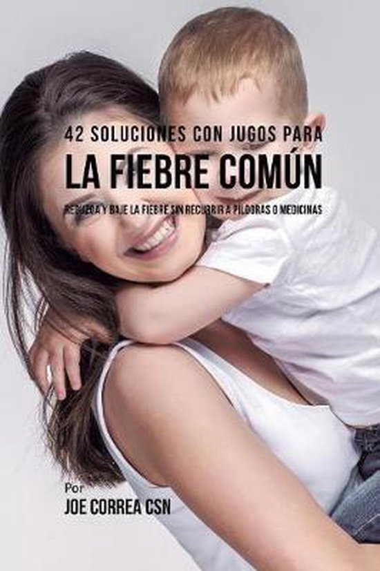 42 Soluciones Con Jugos Para la Fiebre Común - cover
