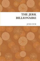 THE Jerk Billionaire