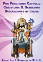 For Practicing Catholic Christians & Deserving Descendants Of Jacob