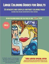 Large Coloring Books for Adults (36 intricate and complex abstract coloring pages): 36 intricate and complex abstract coloring pages: This book has 36 abstract coloring pages that