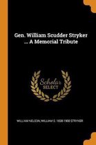 Gen. William Scudder Stryker ... a Memorial Tribute