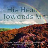 His Heart Towards Me