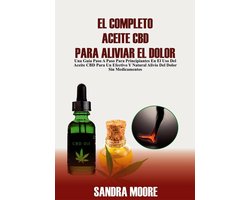 El Completo Aceite CBD Para Aliviar El Dolor