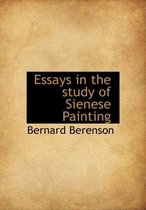 Essays in the Study of Sienese Painting