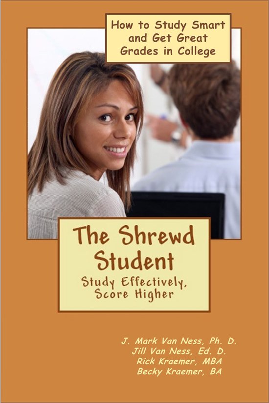 The Shrewd Student: How to Study Smarter and Get Great Grade ... - cover