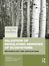 Routledge Explorations in Environmental Economics - Valuation of Regulating Services of Ecosystems