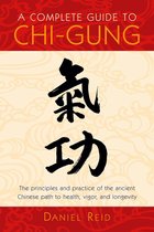 A Complete Guide to Chi-Gung: Harnessing the Power of the Universe