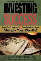 Investing Success: How to Conquer 30 Costly Mistakes & Multiply Your Wealth