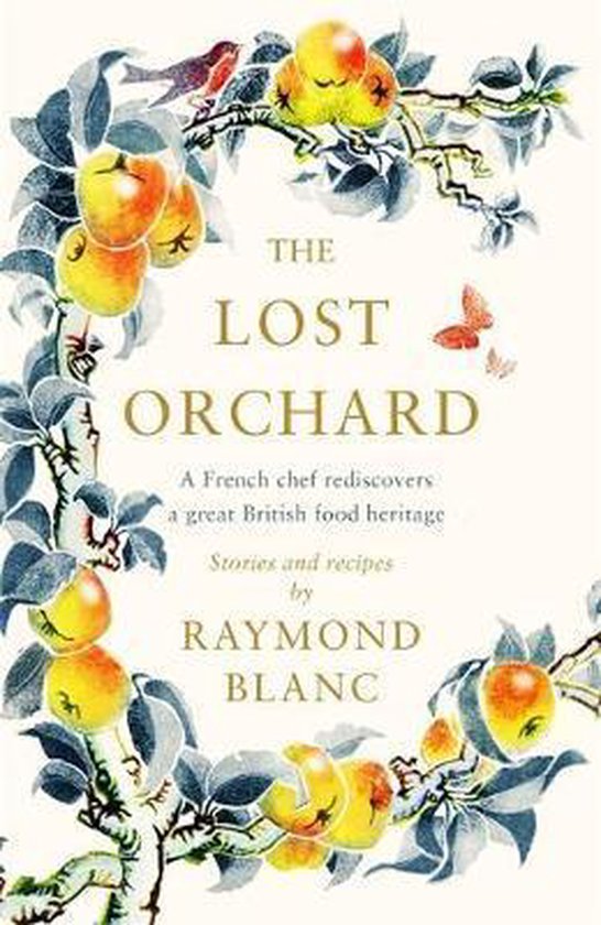 The Lost Orchard A French chef rediscovers a great British f ... - cover