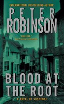 Inspector Banks Novels 9 - Blood at the Root