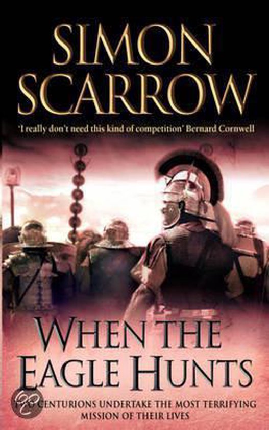 Boekomslag van 'When The Eagle Hunts' van Simon Scarrow met een Romeinse centurion in gevechtstenue.
