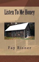 Listen To Me Honey
